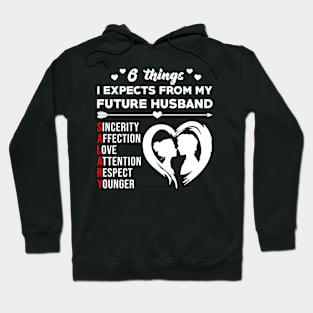 6 Things I Expects From My Future Husband Funny Girls Gift Hoodie